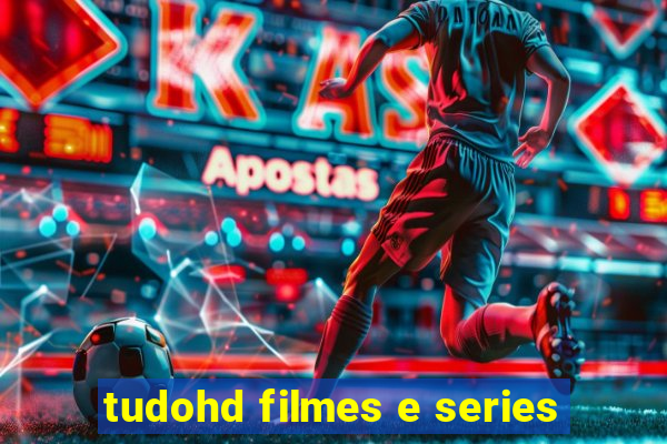 tudohd filmes e series